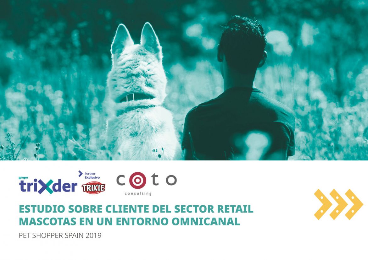 Estudio Pet Shopper Spain 2019: El cliente del sector retail mascotas en un entorno omnicanal